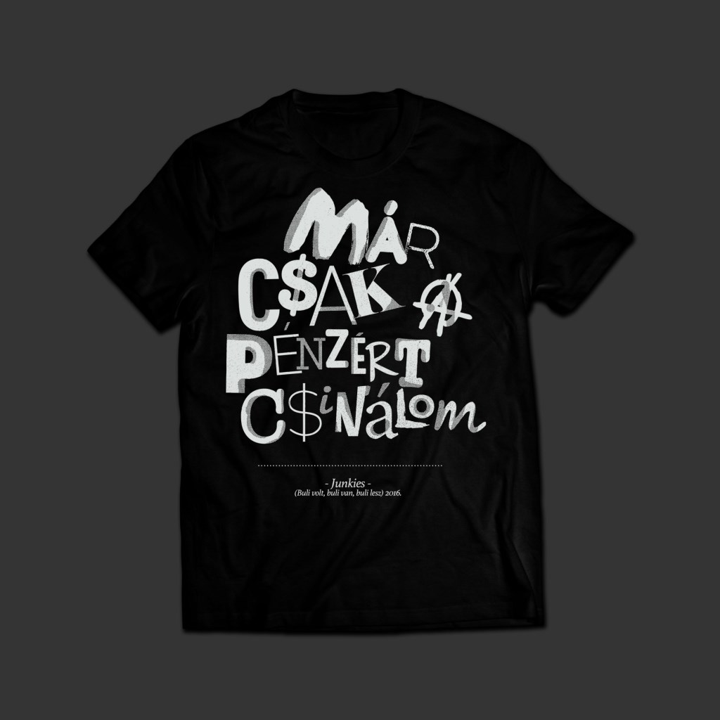Junkies: Már csak a pénzért csinálom Női póló